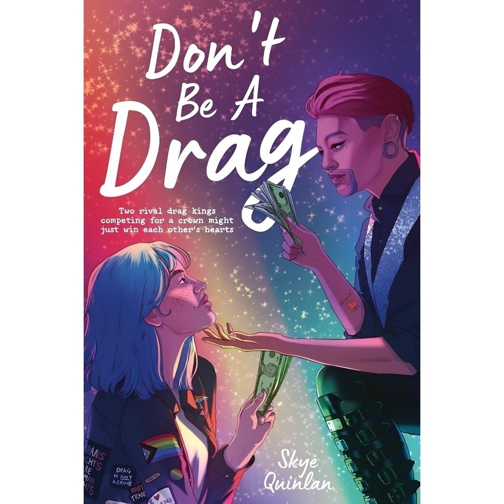 Don’t Be a Drag by Skye Quinlan | ARC Paperback | Queer YA Romance Pride Book